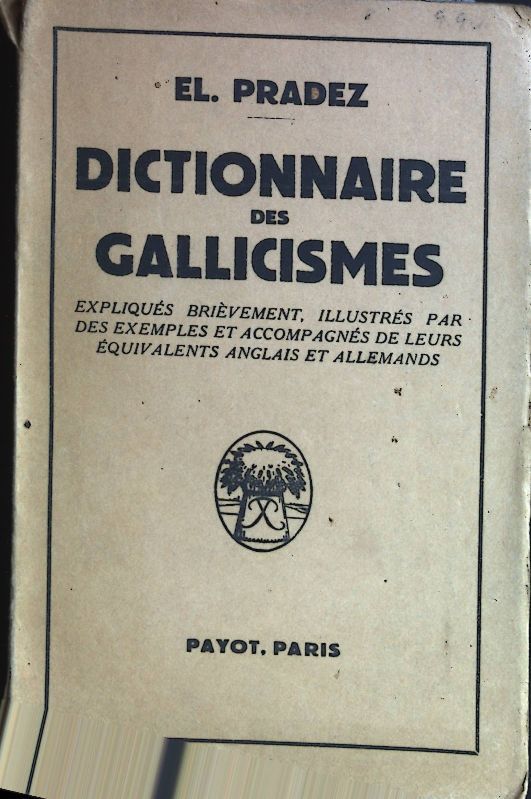 Dictionnaire des Gallicismes les Plus Usites