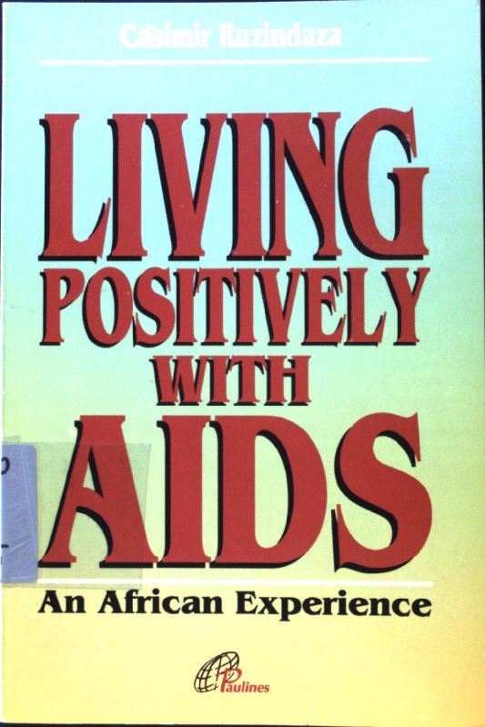 Living positively with AIDS. An African Experience