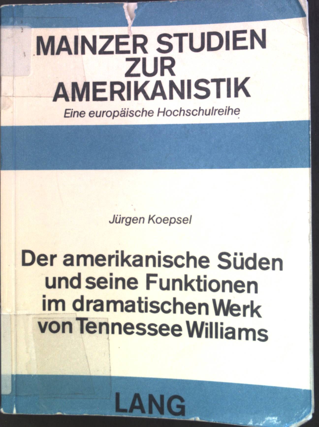 Der amerikanische Süden und seine Funktionen im dramatischen Werk von Tennessee Williams