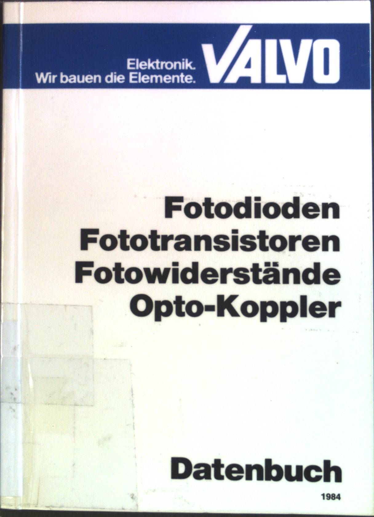 Fotodioden, Fototransistoren, Fotowiderstände, Opto-Koppler. Datenbuch 1984