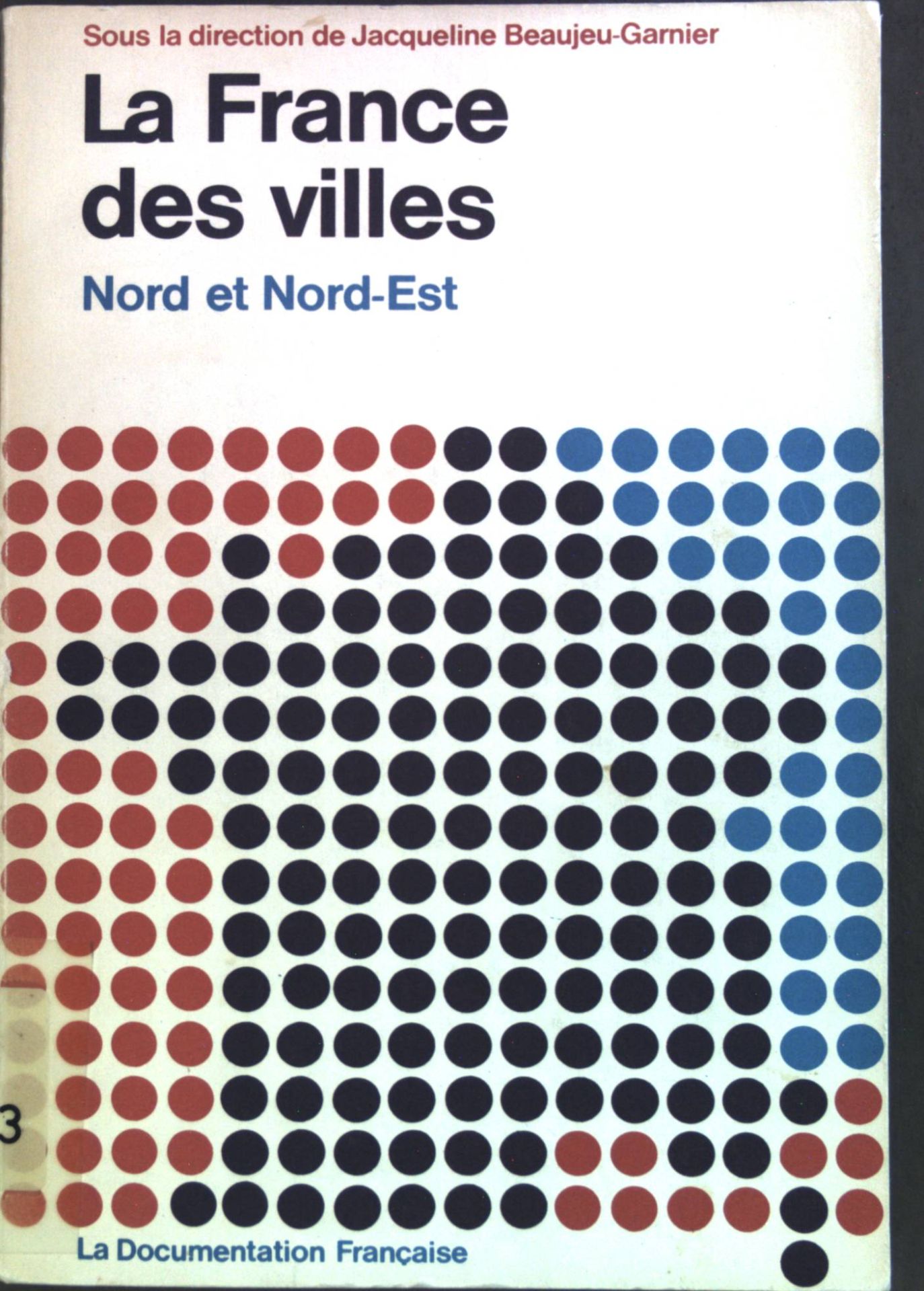 LA FRANCE DES VILLES - Volume 3 : Nord et Nord-Est