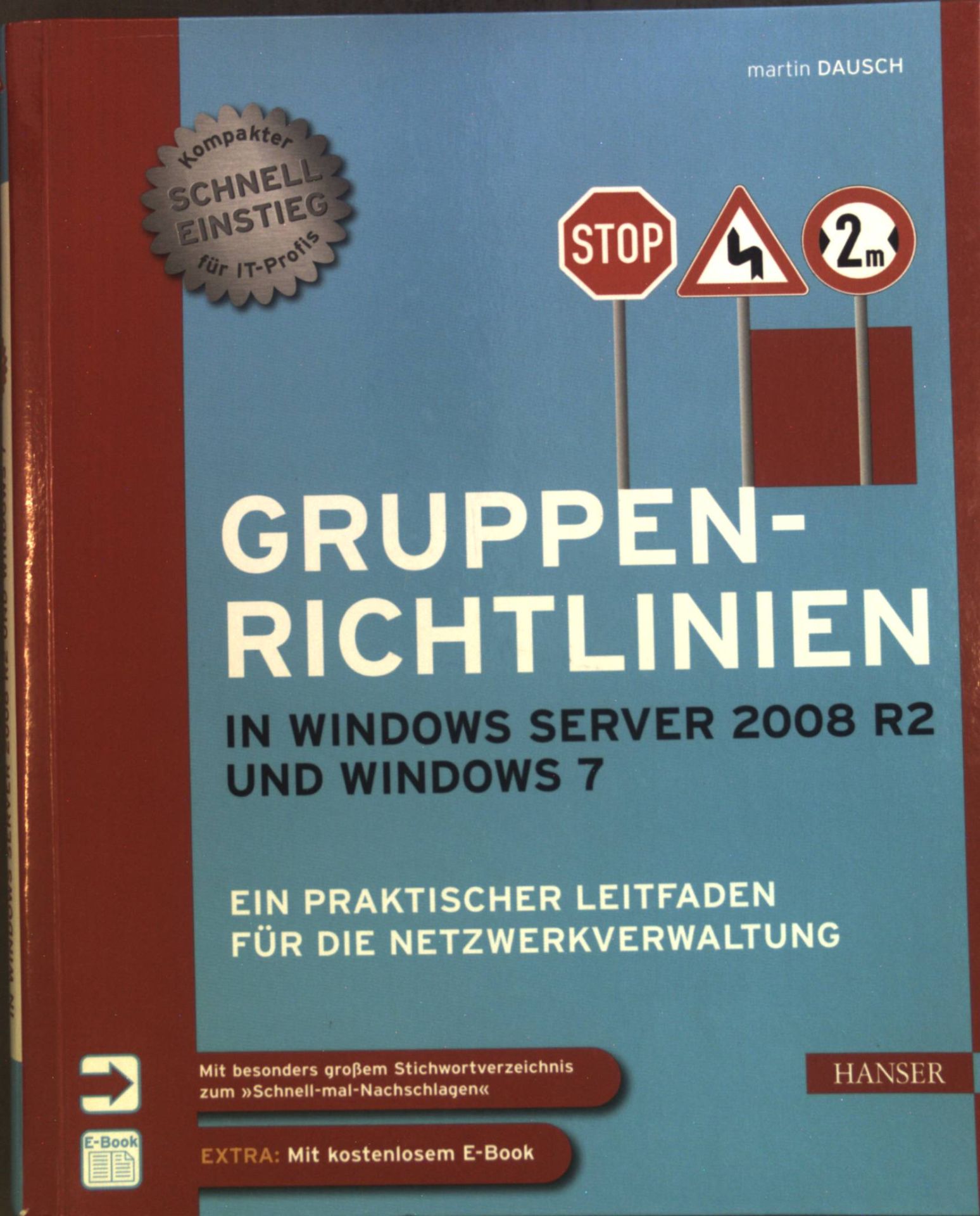 Gruppenrichtlinien in Windows Server 2008 R2 und Windows 7 : ein praktischer Leitfaden für die Netzwerkverwaltung