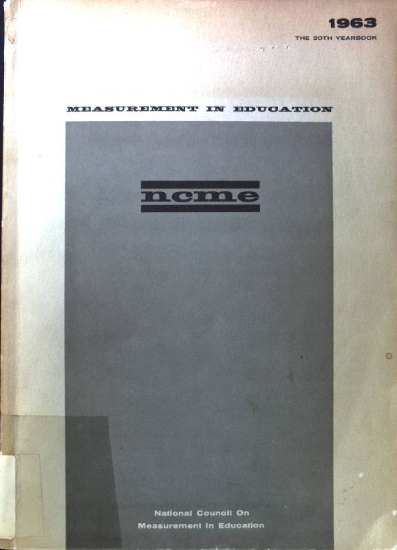 The twentieth Yearbook of the national Council on Measurement in Education - Proceedings of the meetings held in Chicago February, 1963