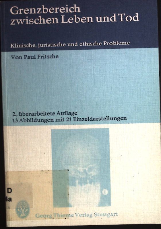 Grenzbereich zwischen Leben und Tod : klinische, juristische und ethische Probleme