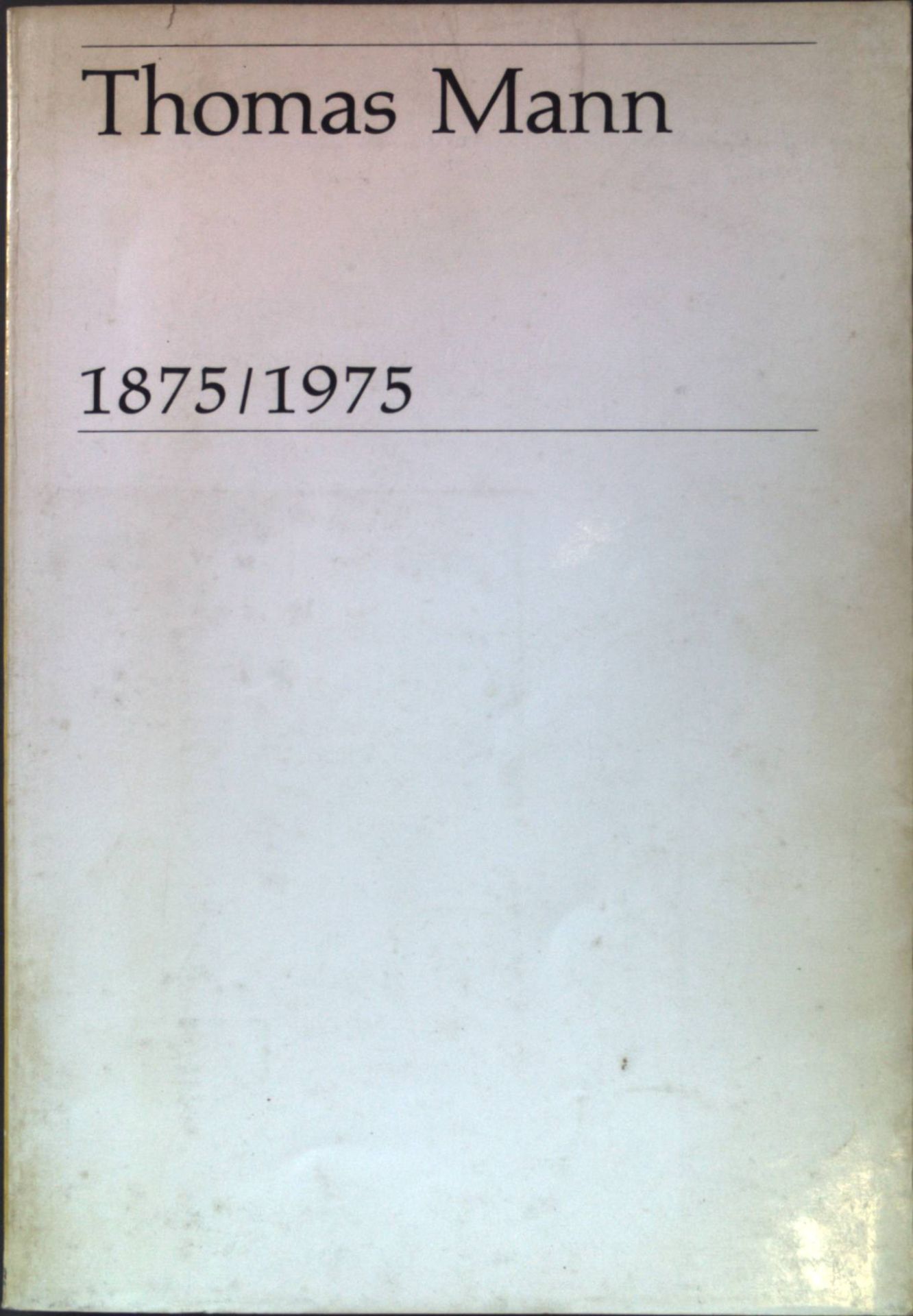 Thomas Mann 1875/1975