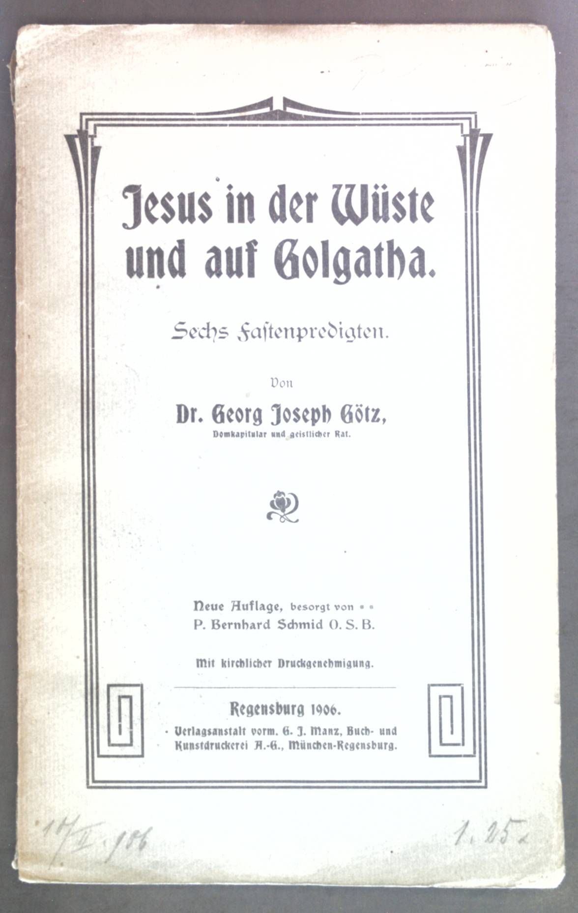 Jesus in der Wüste und auf Golgatha: Sechs Fastenpredigten