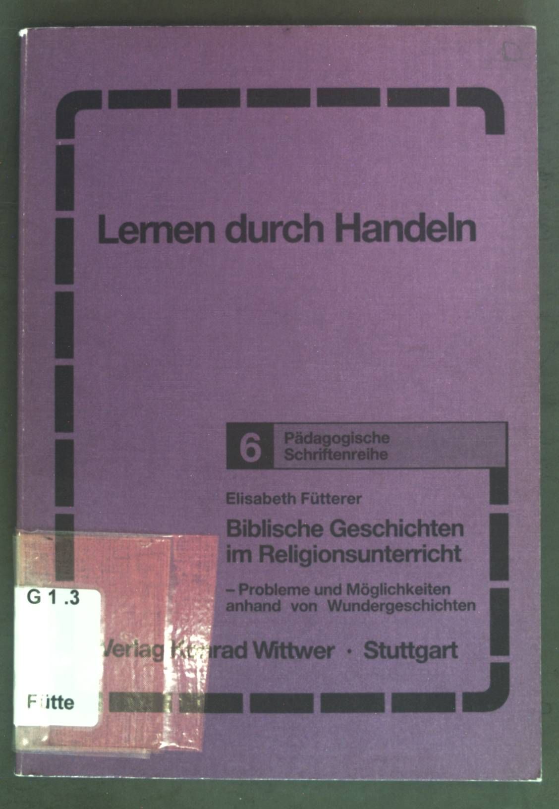 Biblische Geschichten im Religionsunterricht : Probleme u. Möglichkeiten anhand von Wundergeschichten