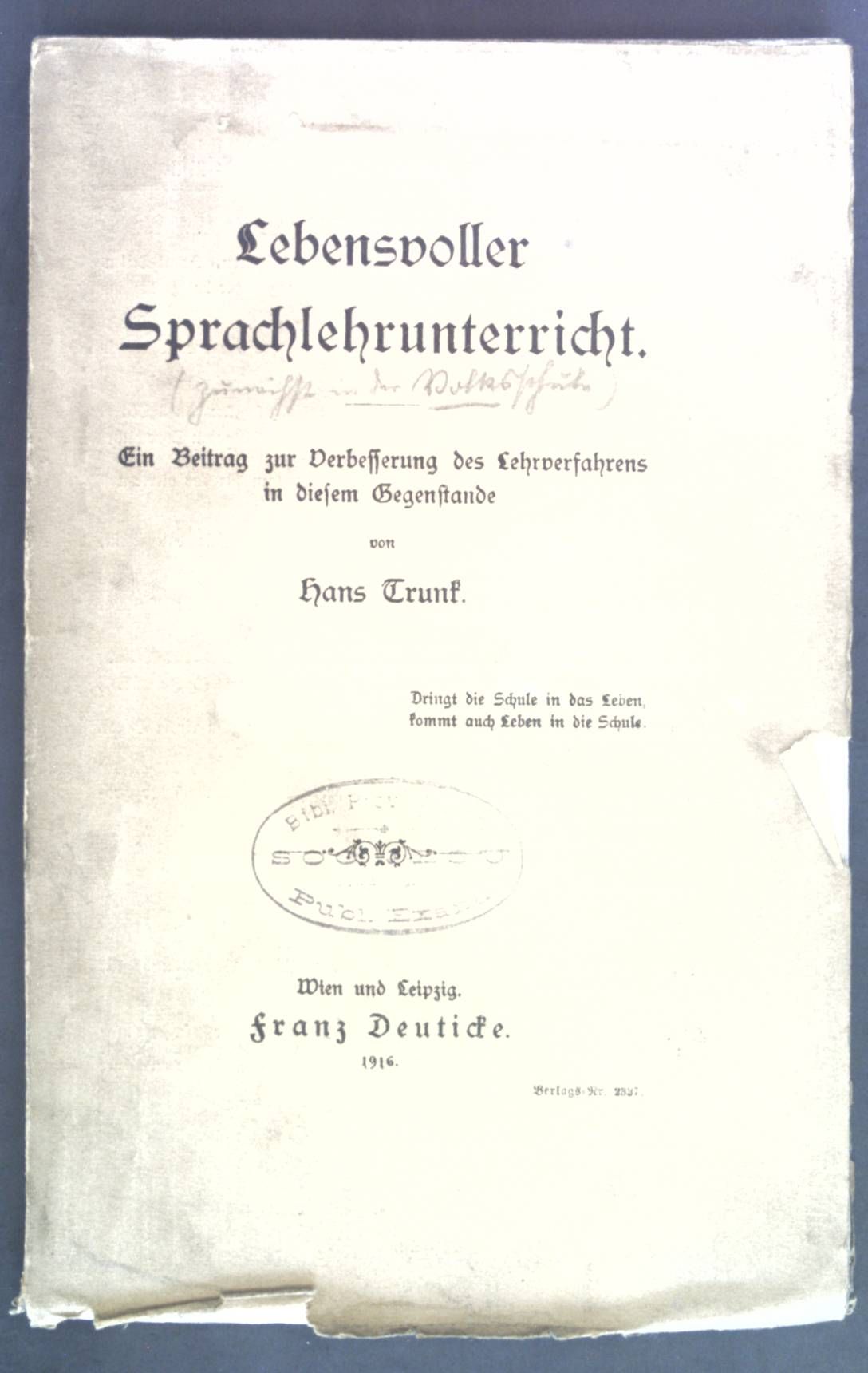 Lebensvoller Sprachlehrunterricht: Ein Beitrag zur Verbesserung des Lehrverfahrens in diesem Gegenstande