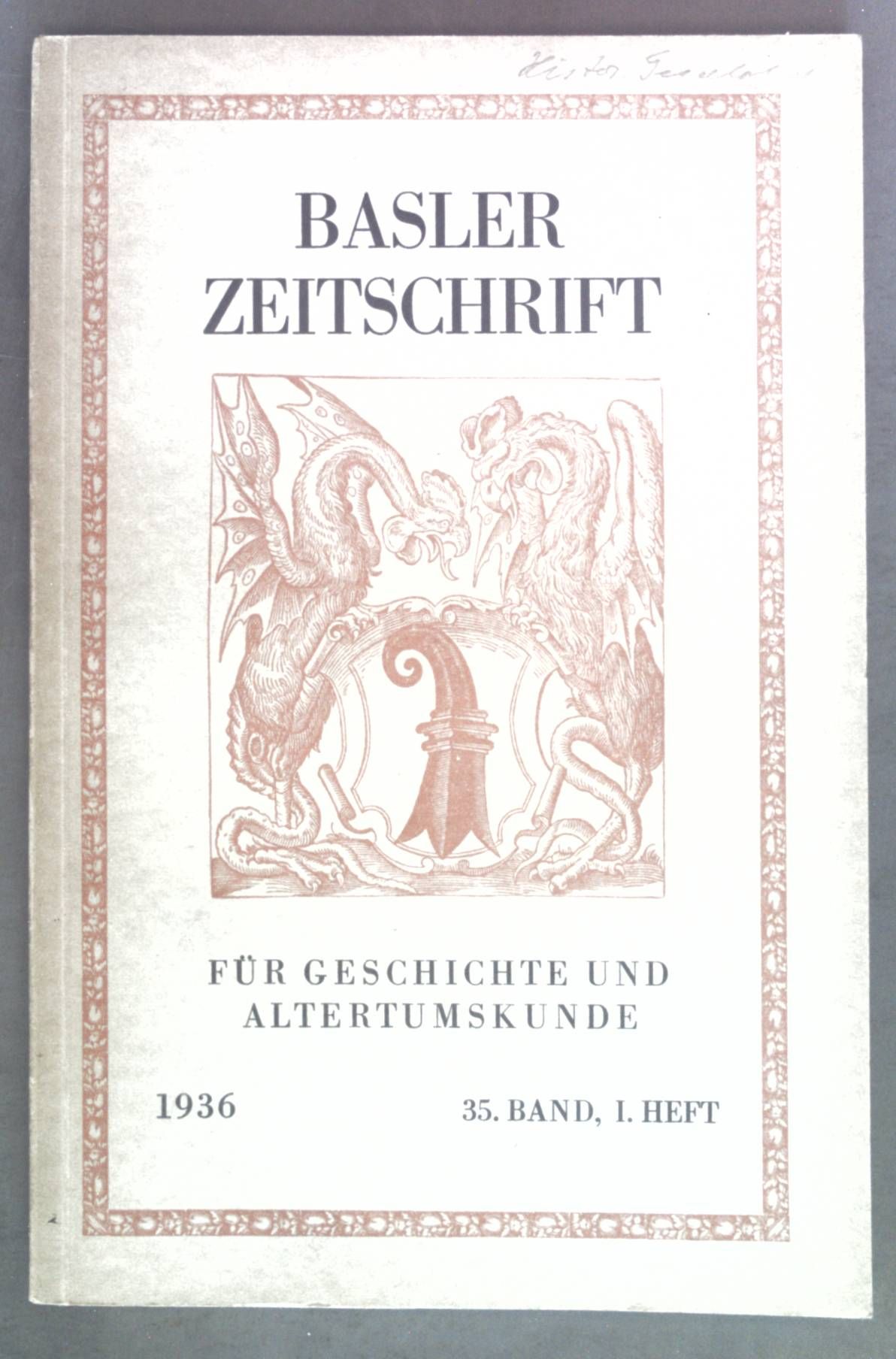 Basler Zeitschrift für Geschichte und Altertumskunde, 35. Band, I.Heft: Geschichte der Historischen und Antiquarischen Gesellschaft zu Basel im ersten Jahrhundert ihres Bestehens 1836-1936
