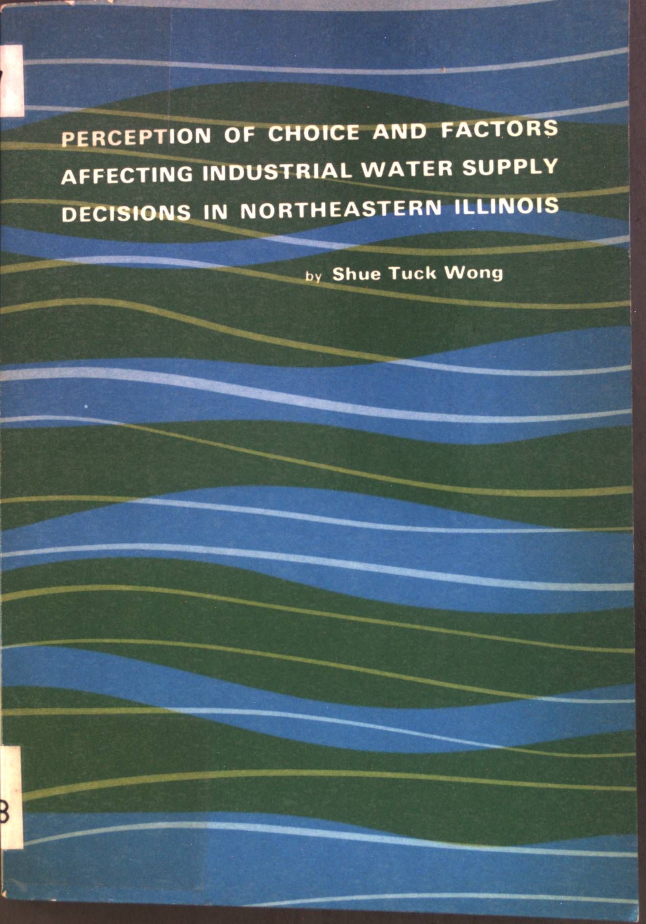 Perception of Choice and Factors Affecting Industrial Water supply decisions in Northheastern Illinois
