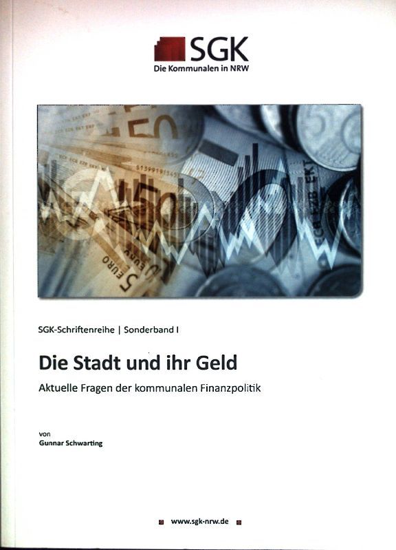 Die Stadt und ihr Geld : aktuelle Fragen der kommunalen Finanzpolitik