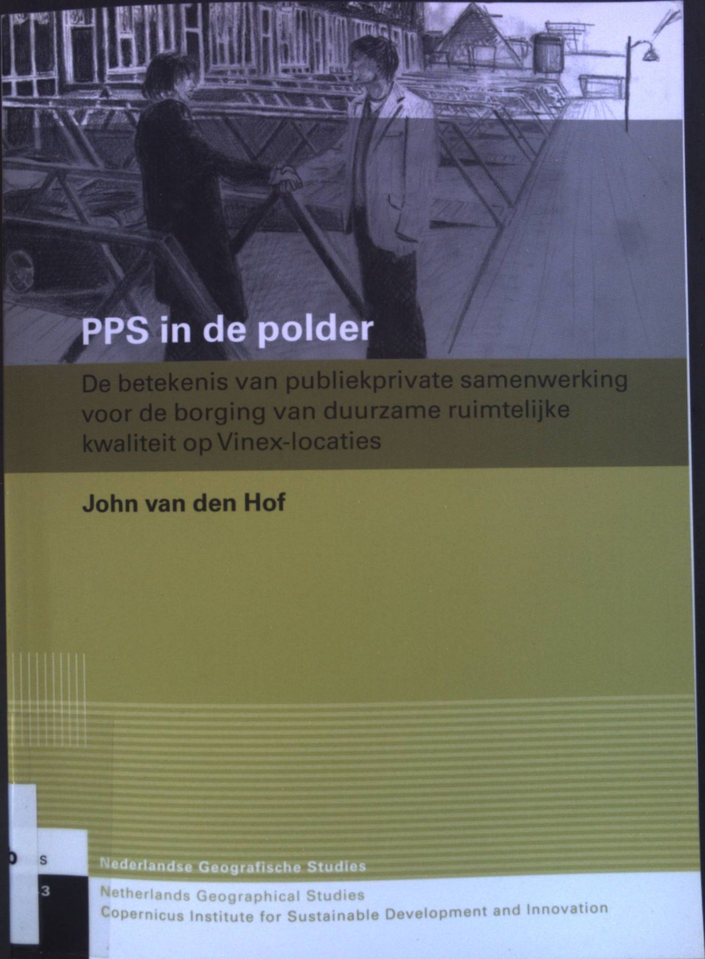 PPS in de polder. De betekenis van publiekprivate samenwerking voor de borging van duurzame ruimtelijke kwaliteit op Vinex-locaties