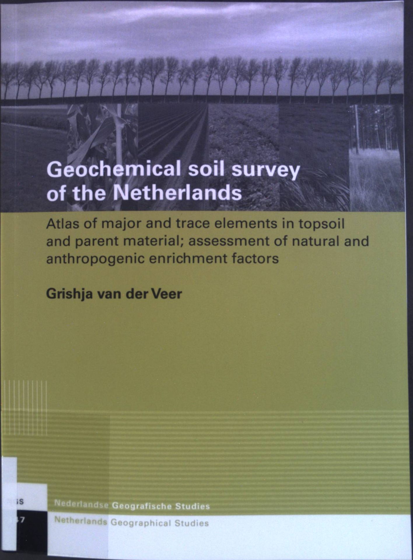 Geochemical soil survey of the Netherlands. Atlas of major and trace elements in topsoil and parent material - assessment of natural and anthropogenic enrichment factors