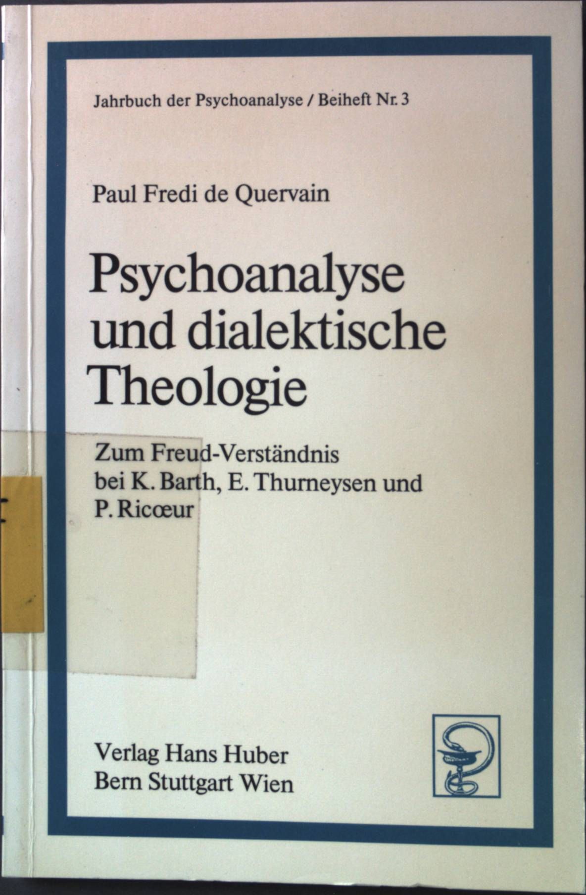 Psychoanalyse und dialektische Theologie: Zum Freud-Verständnis bei K. Barth, E. Thurneysen und P. Ricoeur (Jahrbuch der Psychoanalyse / Beihefte)