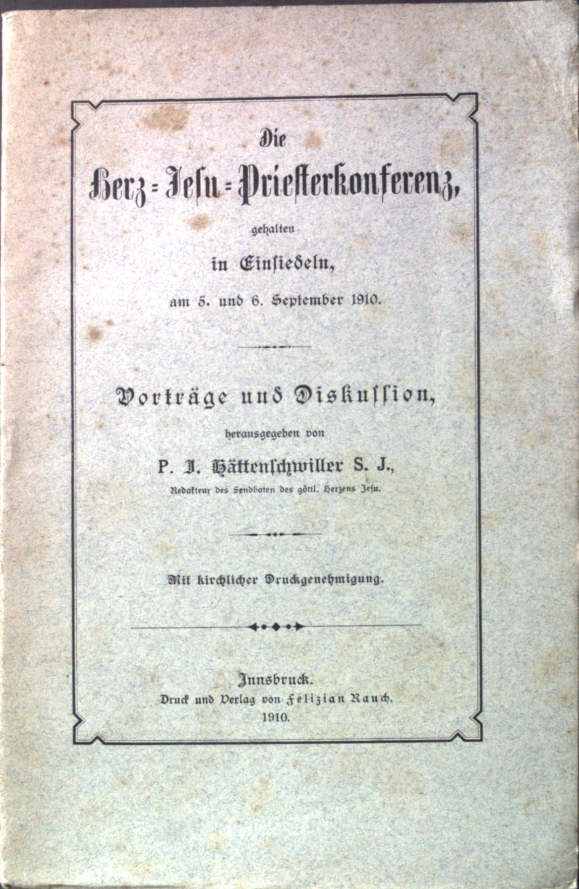 Die Herz-Jesu-Priesterkonferenz gehalten in Einsiedeln, am 5. und 6. September 1910