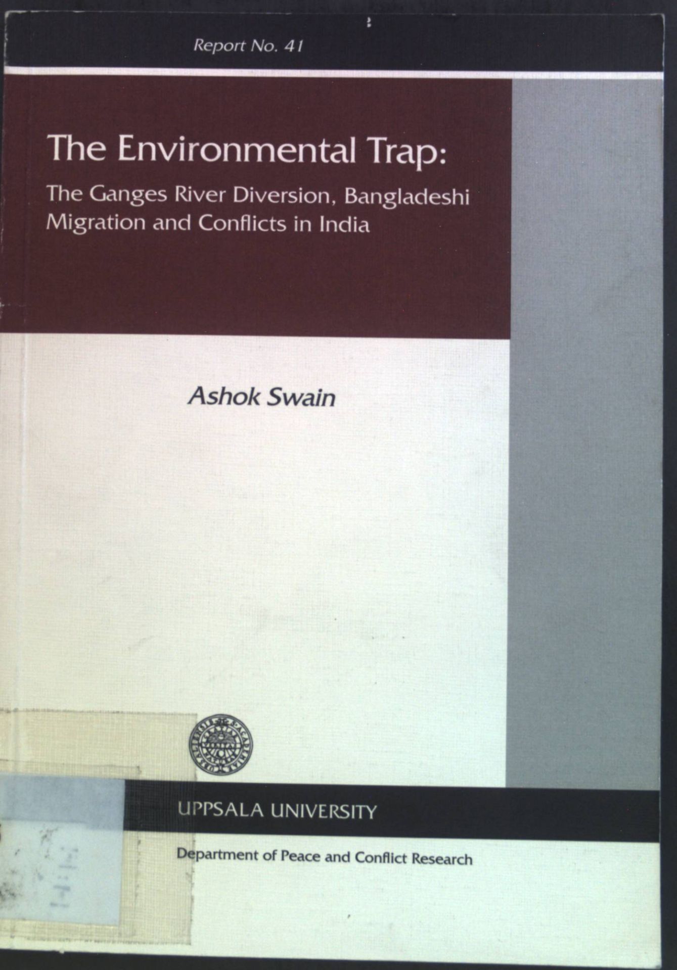 The Environmental Trap: The Ganges River Diversion, Bangladeshi Migration and Conflicts in India