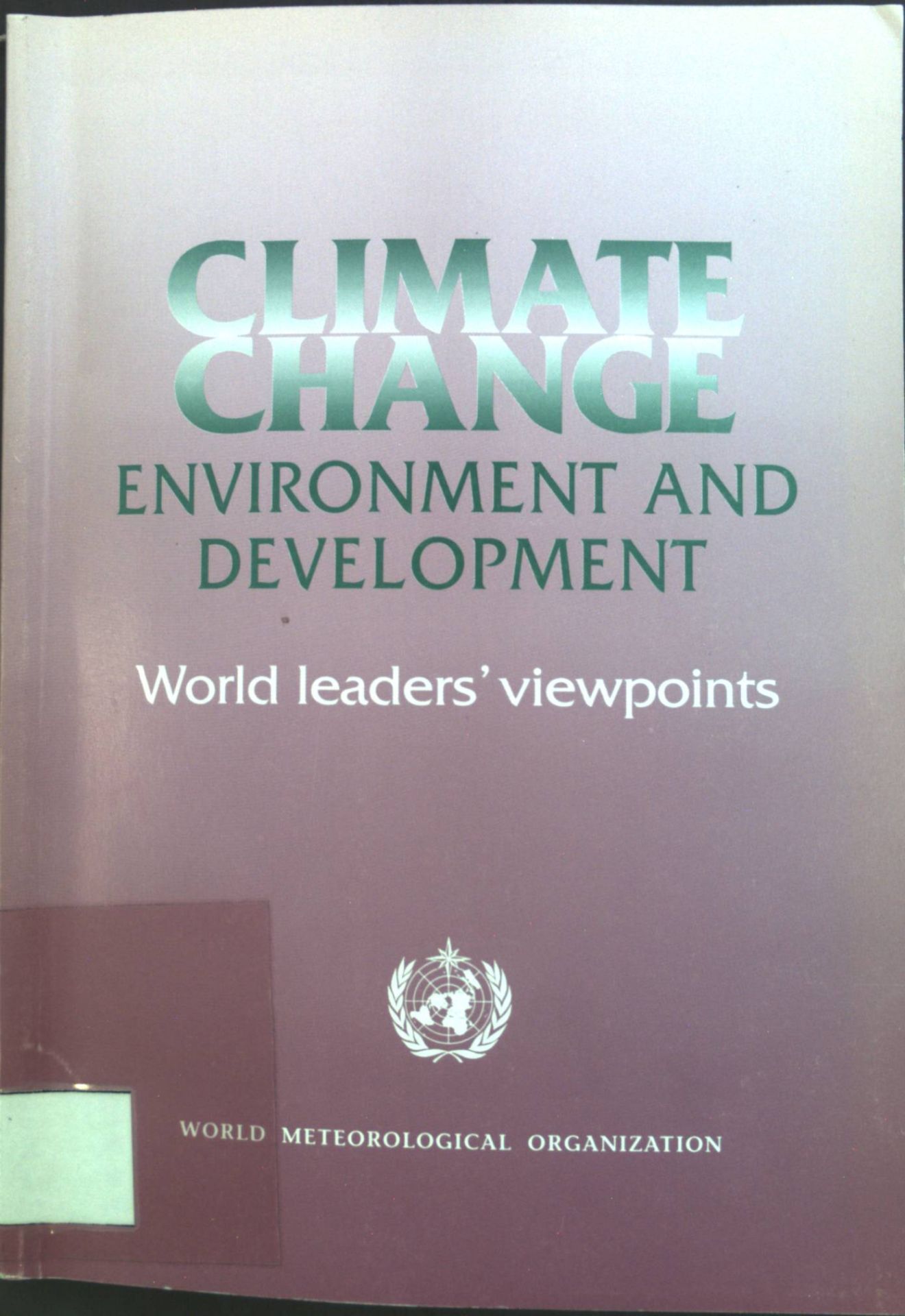 Climate Change, Environment and Development. World leaders viewpoints