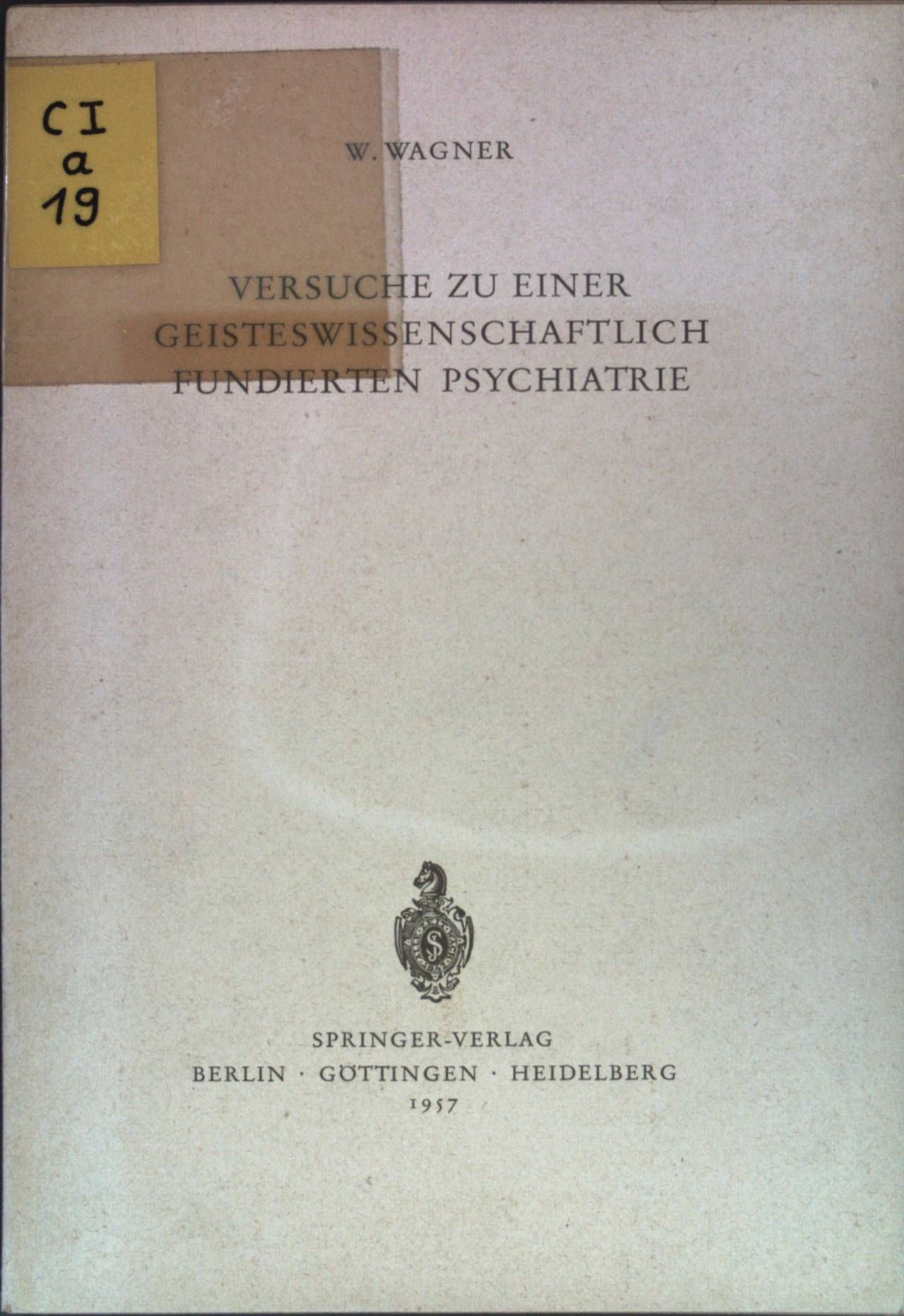 Versuche zu einer geisteswissenschaftlich fundierten Psychiatrie