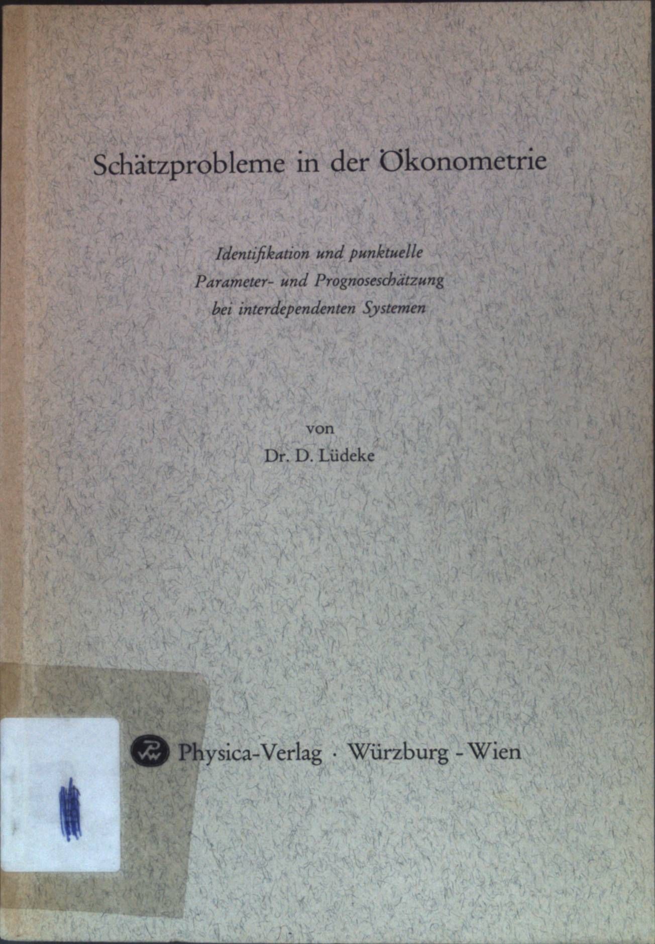 Schätzprobleme in der Ökonometrie: Identifikation und punktuelle Parameter- und Prognoseschätzung bei interdependenten Systemen