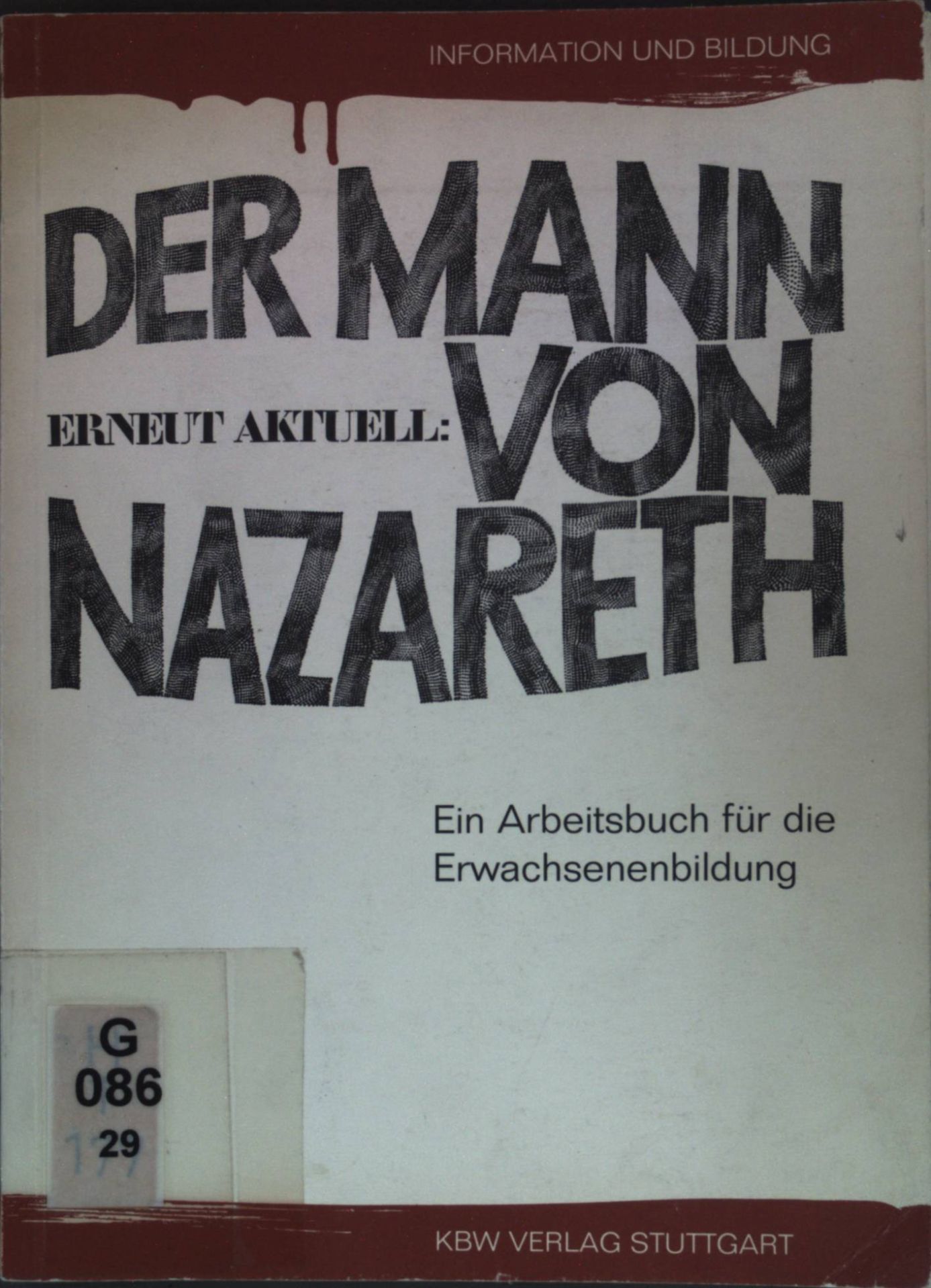 Erneut aktuell: der Mann von Nazareth : ein Arbeitsbuch für die Erwachsenenbildung
