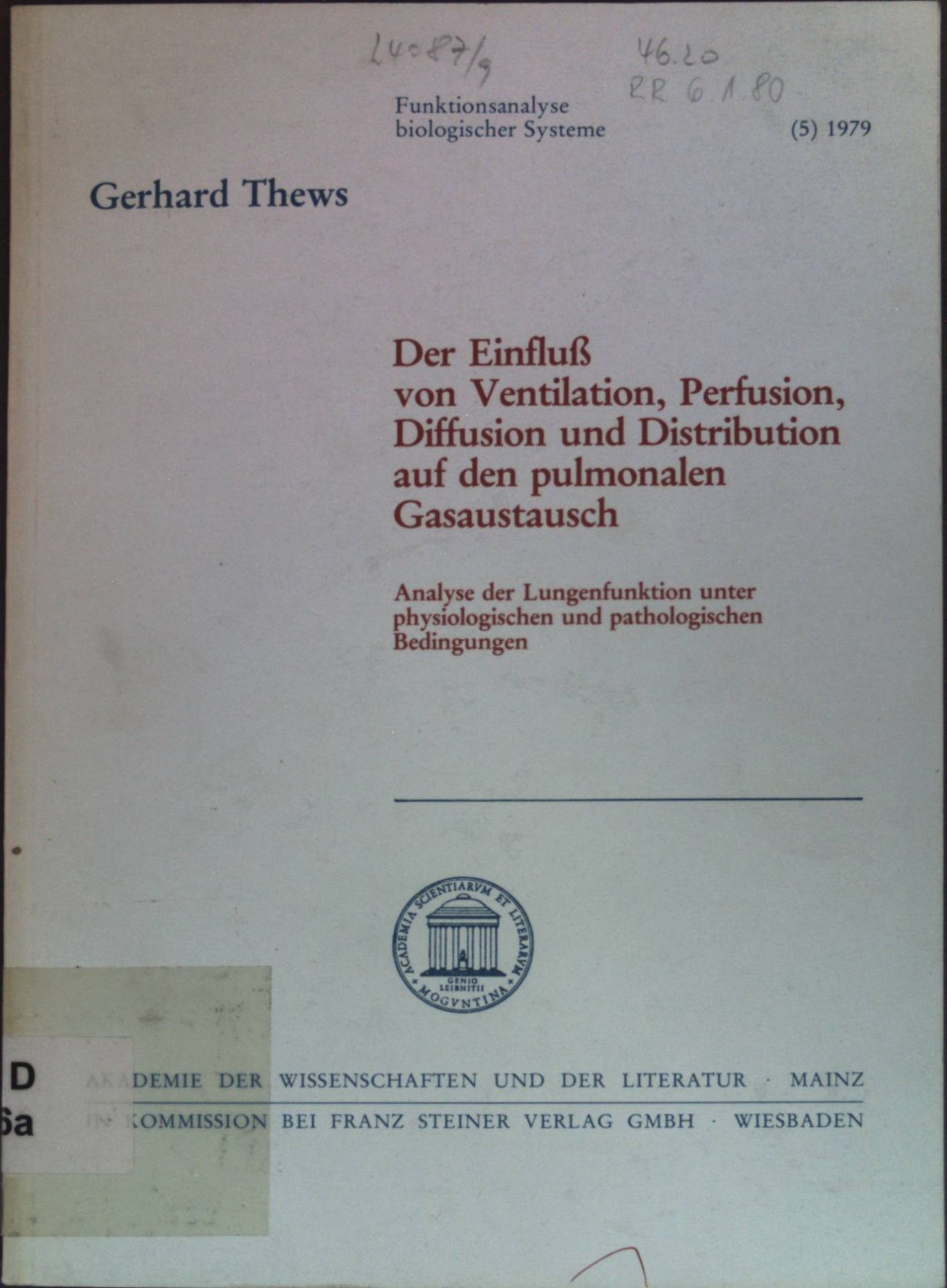 Der Einfluss von Ventilation, Perfusion, Diffusion und Distribution auf den pulmonalen Gasaustausch : Analyse der Lungenfunktion unter physiologischer und pathologischer Bedingungen