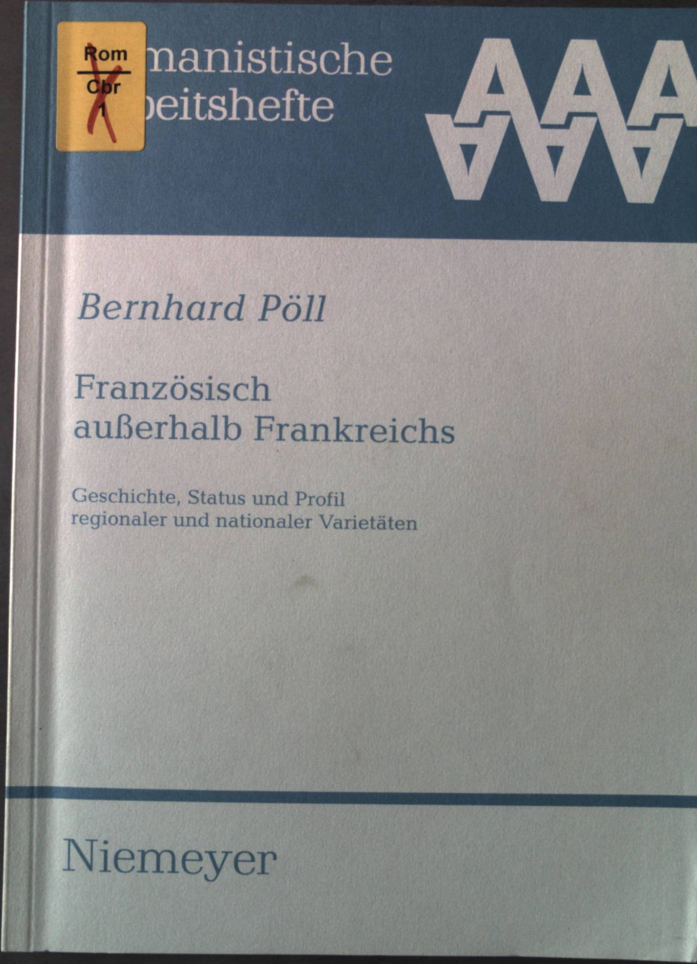 Französisch außerhalb Frankreichs: Geschichte, Status und Profil regionaler und nationaler Varietäten
