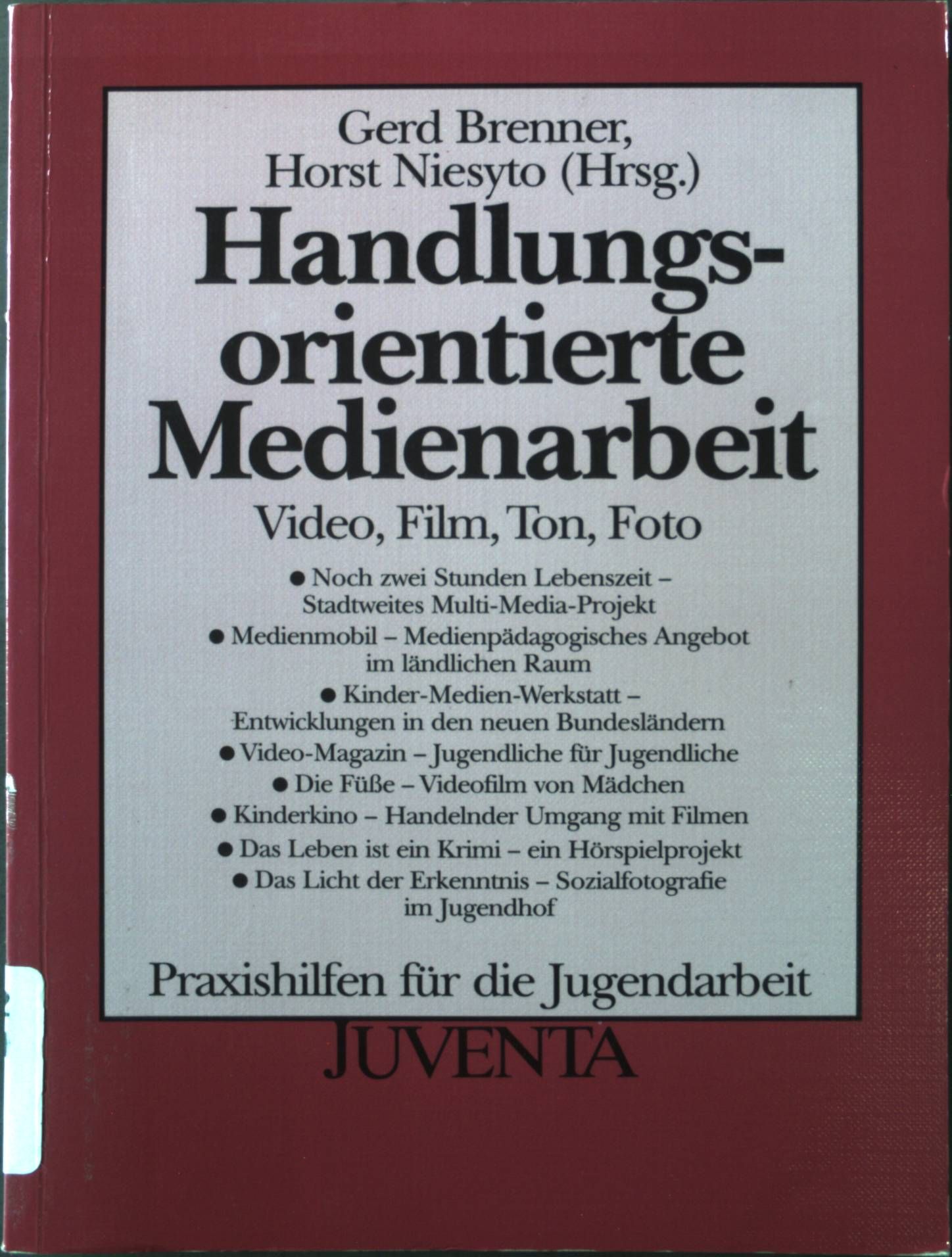 Handlungsorientierte Medienarbeit: Video, Film, Ton, Foto