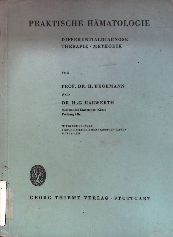 Praktische Hämatologie. Differentialdiagnose Therapie, Methodik