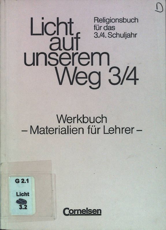 Licht auf unserem Weg 3/4. Werkbuch -Materialien für Lehrer-. Religionsbuch für das 3./4. Schuljahr