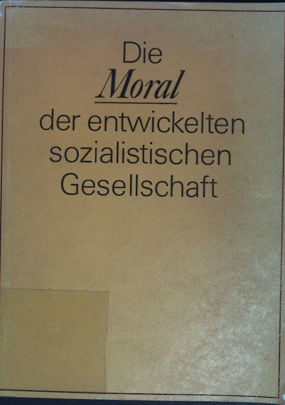 Die Moral der entwickelten sozialistischen Gesellschaft