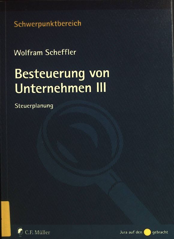 Besteuerung von Unternehmen - Bd. 3., Steuerplanung