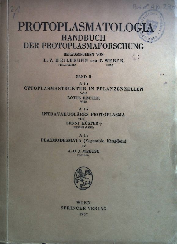 Cytoplasmastruktur in Pflanzenzellen. Intravakuoläres Protoplasma. Plasmodesmata. Protoplasmatologia. Handbuch der Protoplasmaforschung Band II Cytoplasma, A Morphologie, 1a-c