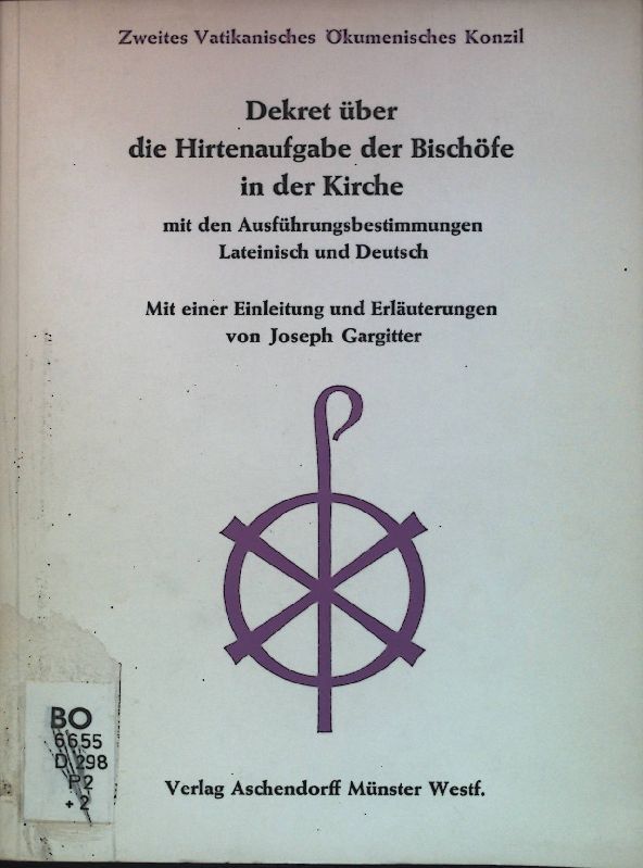 Dekret über die Hirtenaufgabe der Bischöfe in der Kirche. Mit den Ausführungsbestimmungen vom 6. August 1966