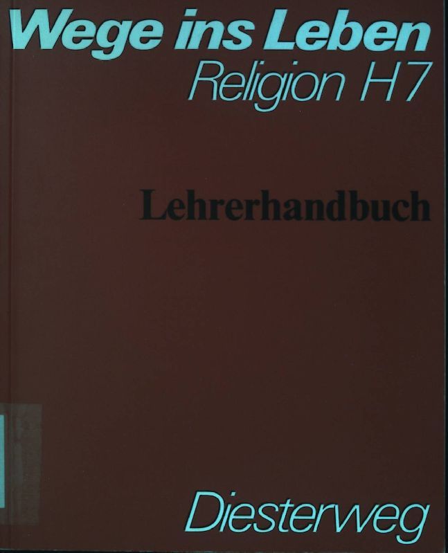 Wege ins Leben - Religion H7