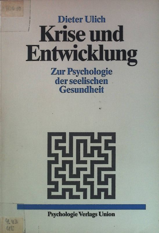 Krise und Entwicklung : zur Psychologie d. seel. Gesundheit