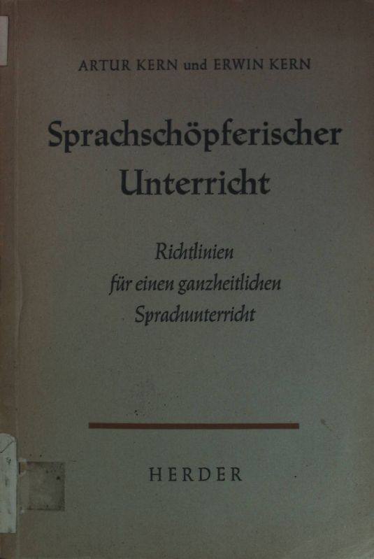 Sprachschöpferischer Unterricht. Richtlinien für einen ganzheitlichen Sprachunterricht