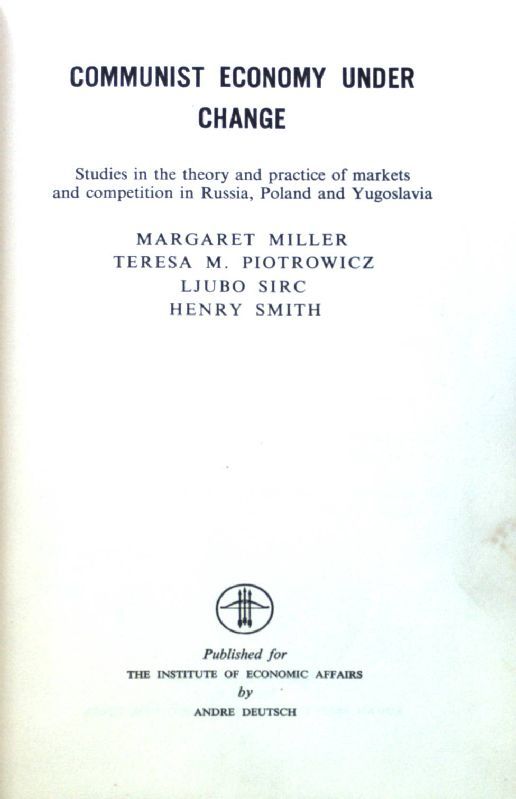 Communist Economy under Change. Studies in the theory and practice of markets and competition in Russia, Poland and Yugoslavia