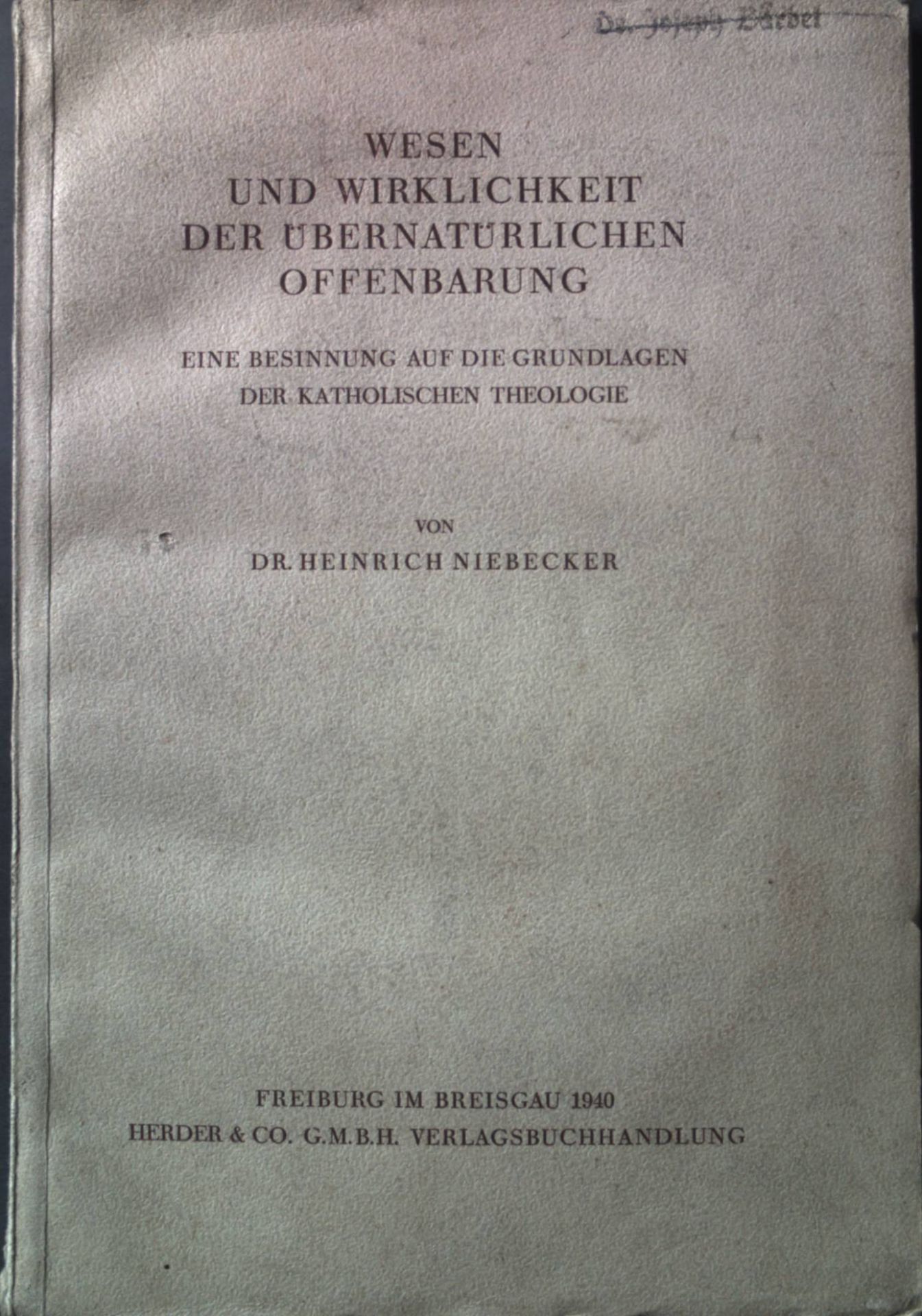 Wesen und Wirklichkeit der übernatürlichen Offenbarung: Eine Besinnung auf die Grundlagen der katholischen Theologie