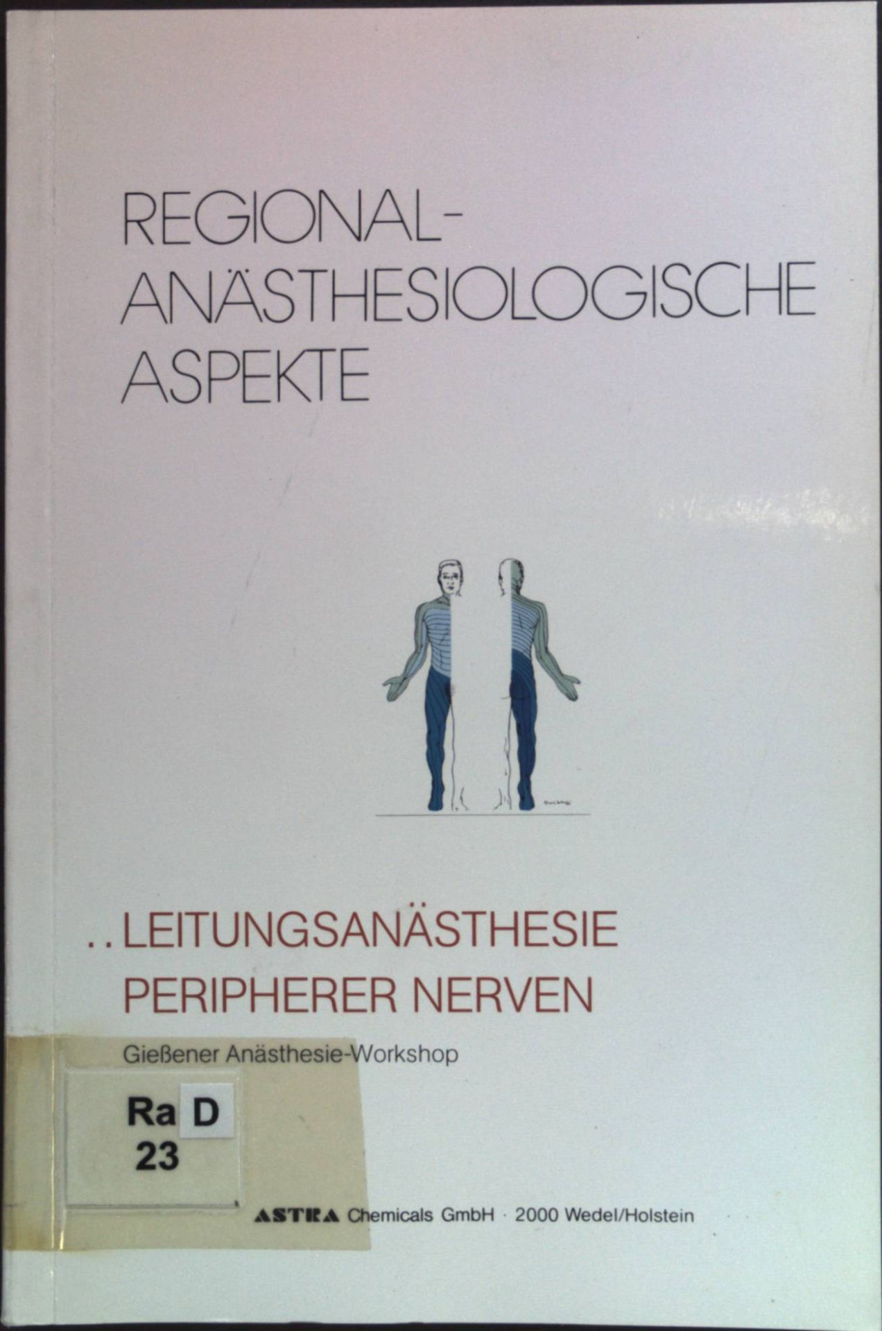 Leitungsanästhesie peripherer Nerven: - Indikationen, Techniken, Grenzen -