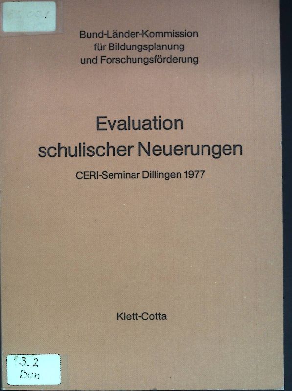 Evaluation schulischer Neuerungen : Bericht über e. CERI-Seminar, Dillingen 1977