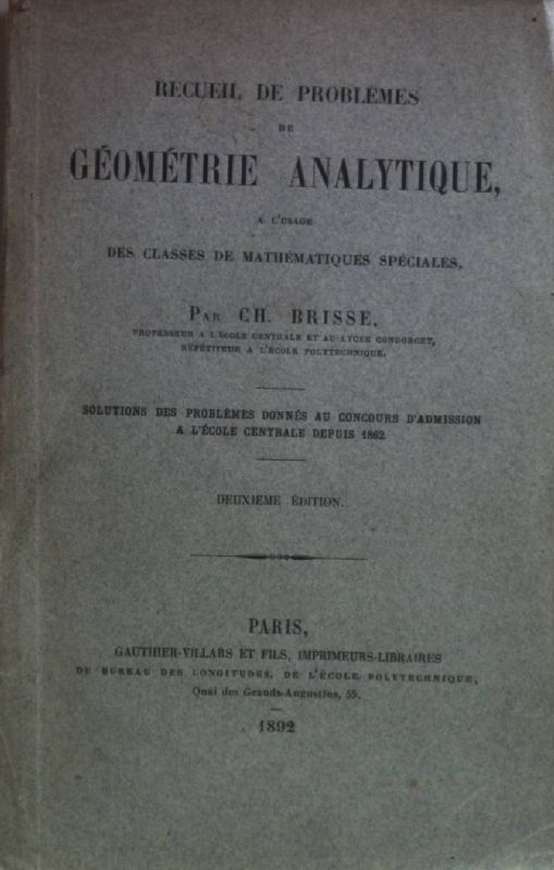 Recueil de problemes de geometrie analytique, a l'usage des classes de mathematiques speciales