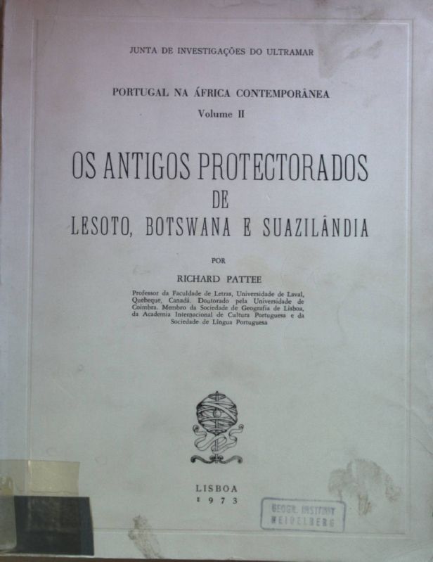 Portugal na Africa contemporanea: VOL.II: Os antigos protectorados de Lesoto, Botswana e Suazilândia