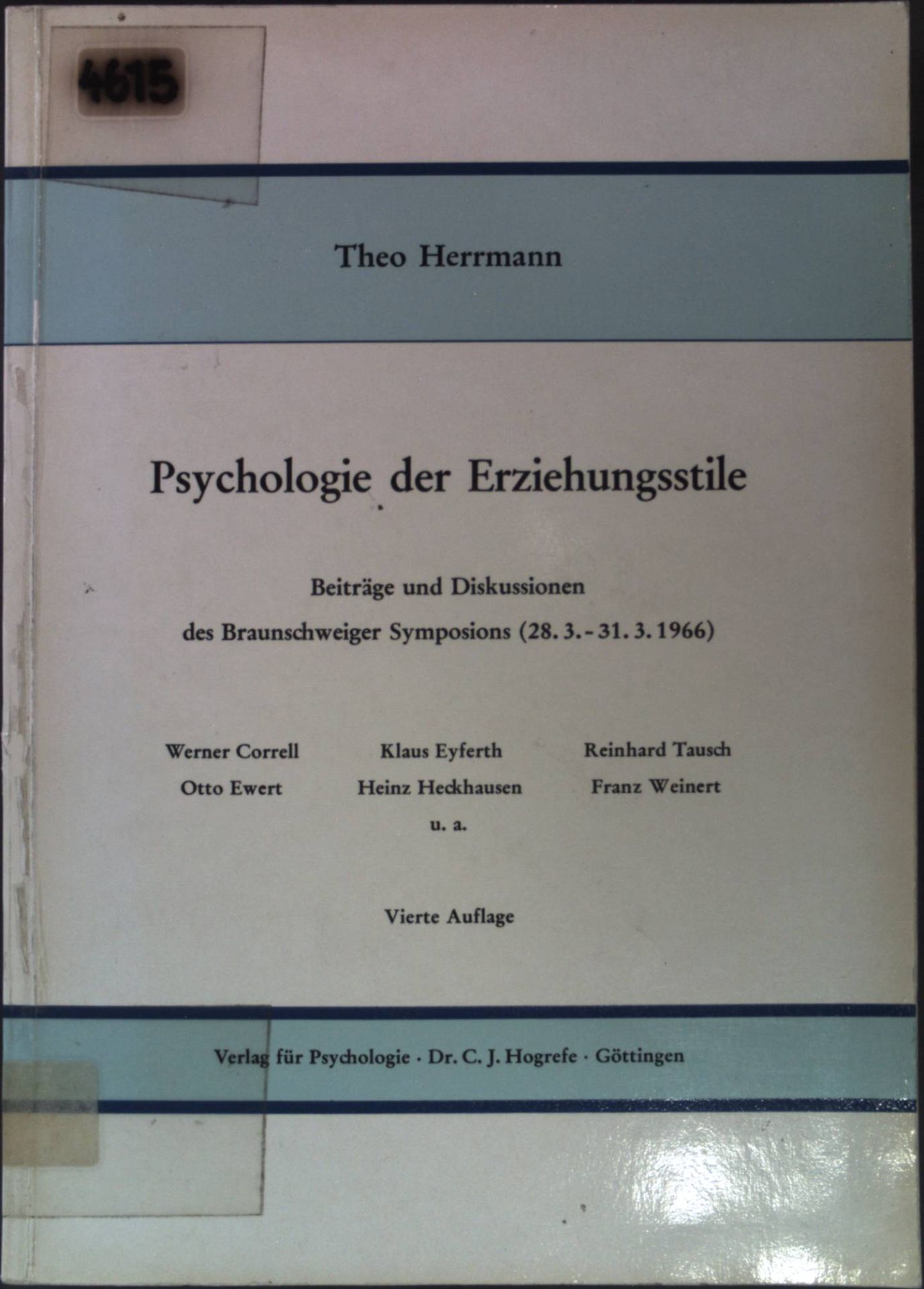 Psychologie der Erziehungsstile: Beiträge und Disskusion des Braunschweiger Symposion über Erziehungsstile (28.3. - 31.3.1966)
