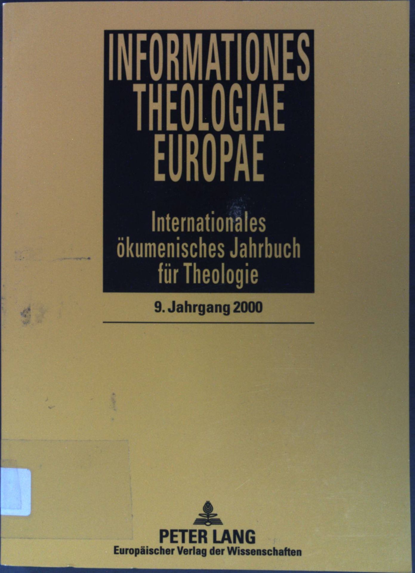 Informationes Theologiae Europae: Internationales Okumenisches Jahrbuch für Theologie - 9. Janrgang 2000