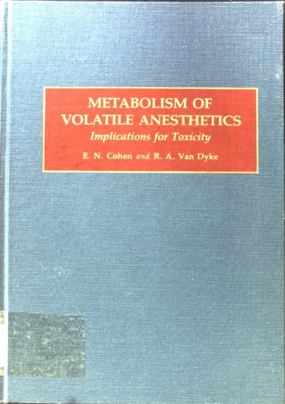Metabolism of Volatile Anesthetics. Implications for Toxicity