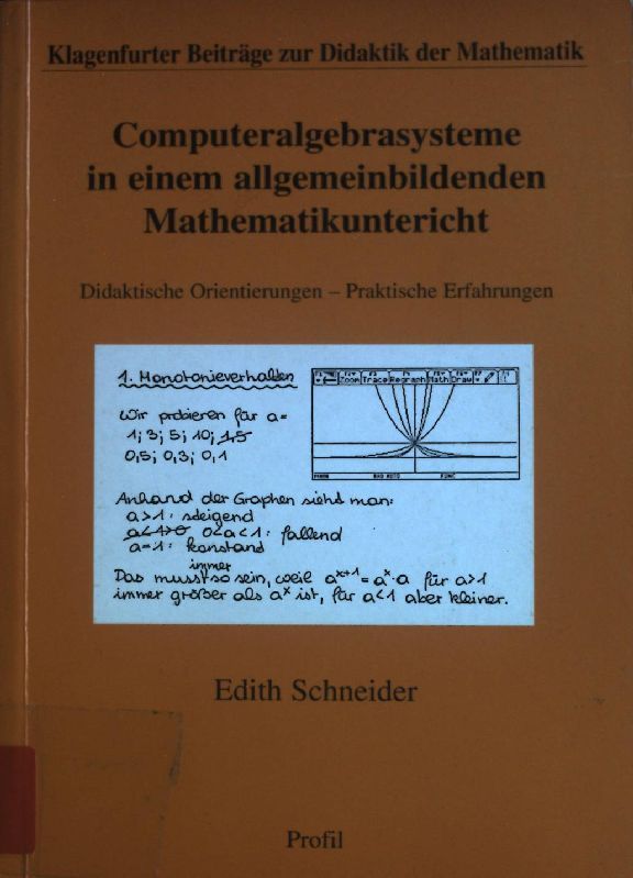 Computeralgebrasysteme in einem allgemeinbildenden Mathematikunterricht : didaktische Orientierungen - praktische Erfahrungen