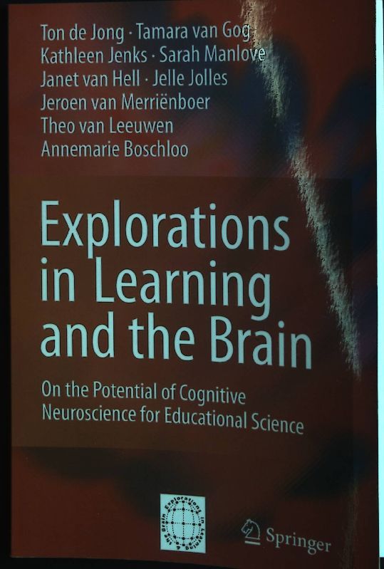 Explorations in Learning and the Brain: On the Potential of Cognitive Neuroscience for Educational Science