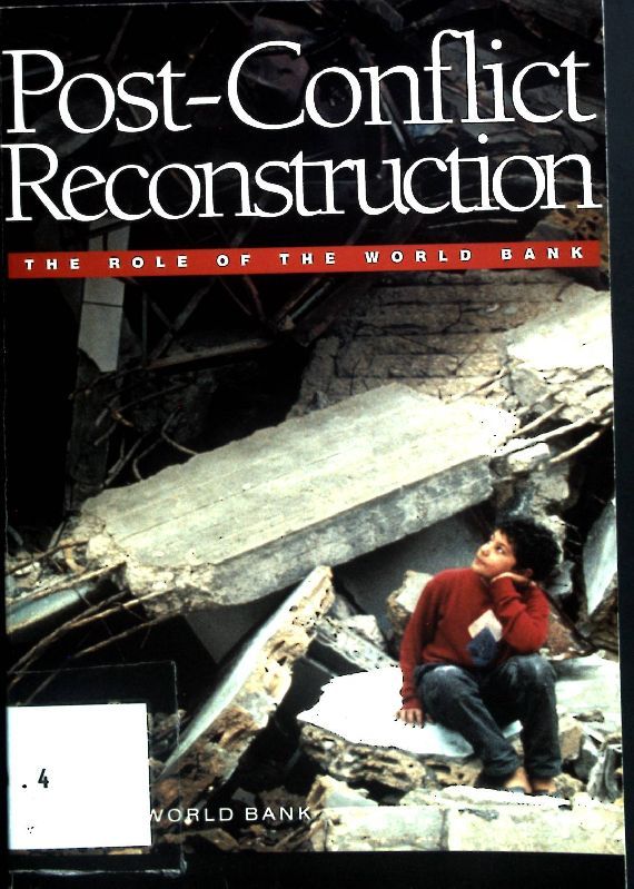 Post-Conflict Reconstruction: The Role of the World Bank