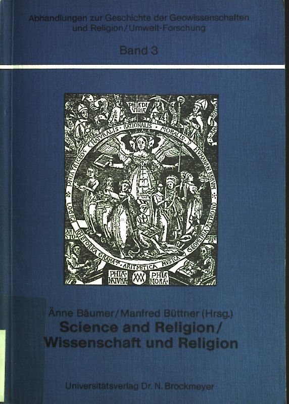 Science and Religion /Wissenschaft und Religion. Proceedings of the Symposium of the XVIIIth International Congress of History of Science at Hamburg - Munich, 1.-9. August 1989