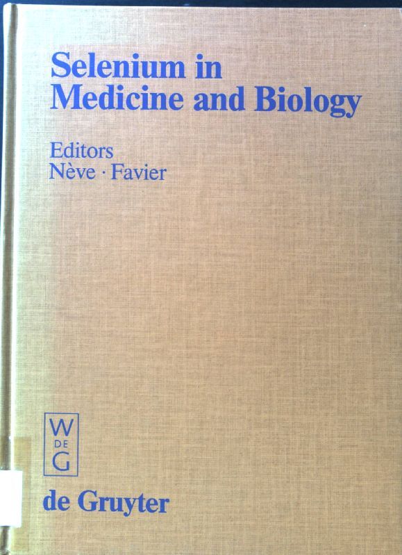Selenium in medicine and biology : proceedings of the 2. Internat. Congress on Trace Elements in Medicine and Biology, March 1988, Avoriaz, France